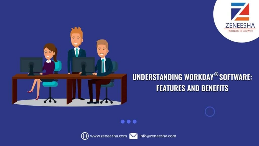 Understanding Workday software: Features and Benefits