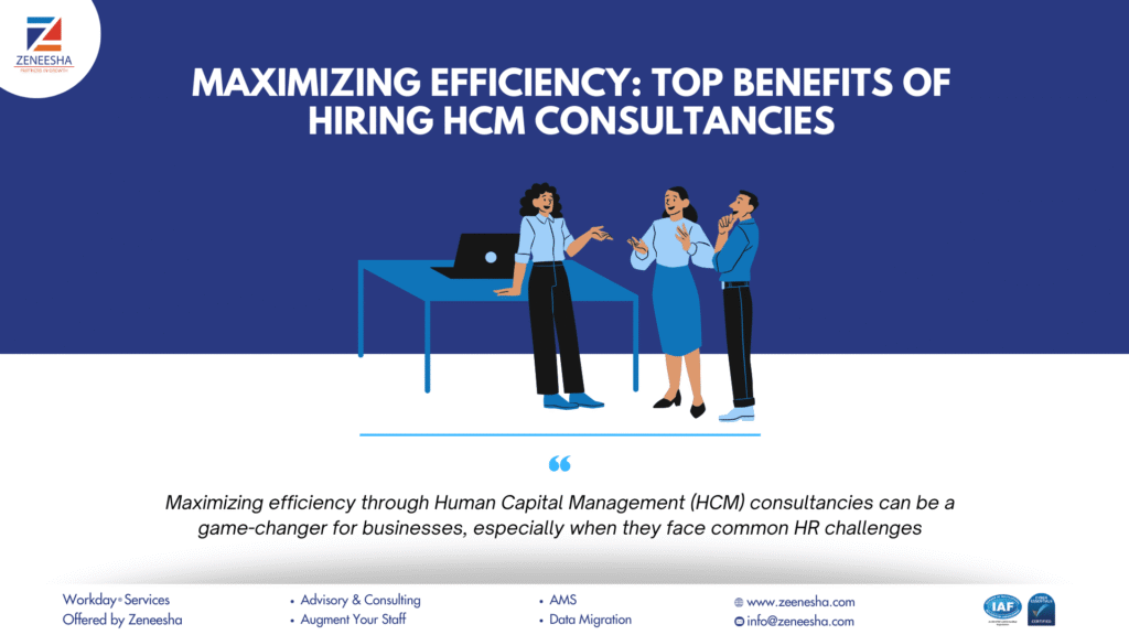 Maximizing Efficiency: Top Benefits of Hiring HCM Consultancies